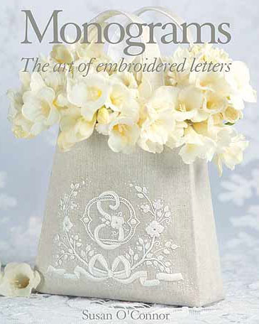 Monograms: The Art of Embroidered Letters, by Susan O'Connor