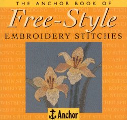 Anchor Book of Freestyle Embroidery Stitches