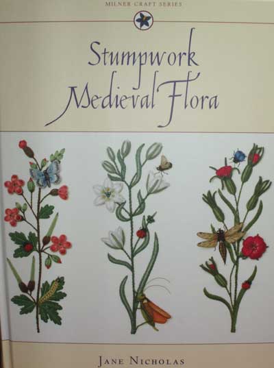 Stumpwork Medieval Flora by Jane Nicholas