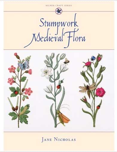 Stumpwork Medieval Flora by Jane Nicholas