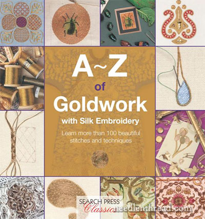 A-Z of Goldwork with Silk Embroidery by Search Press