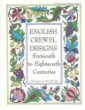 English Crewel Designs: 16th - 18th Centuries