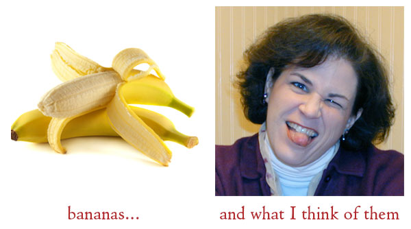 I don't like bananas