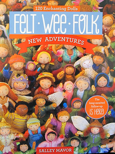 Felt Wee Folk: New Adventures - by Salley Mavor