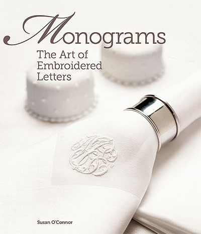 Monograms: The Art of Embroidered Letters by Susan O'Connor