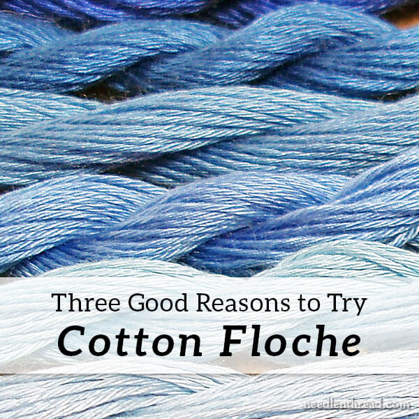 Cotton Floche Embroidery Thread: Three Good Reasons to Try It