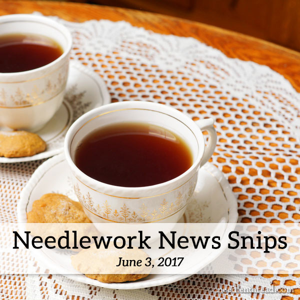 Needlework News Snips, June 2017