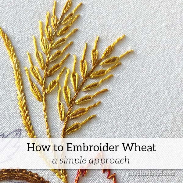 How to Embroider Wheat – a Simple Approach –