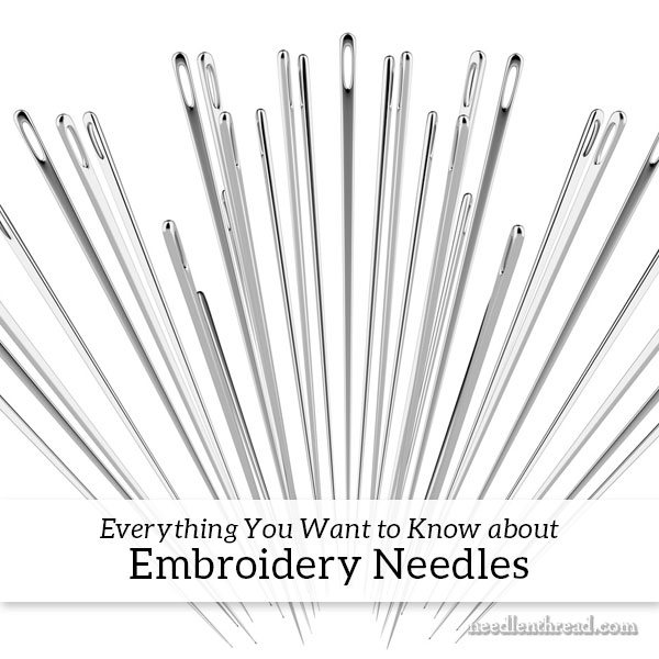 Embroidery Needles for Newbies – and Beyond! –