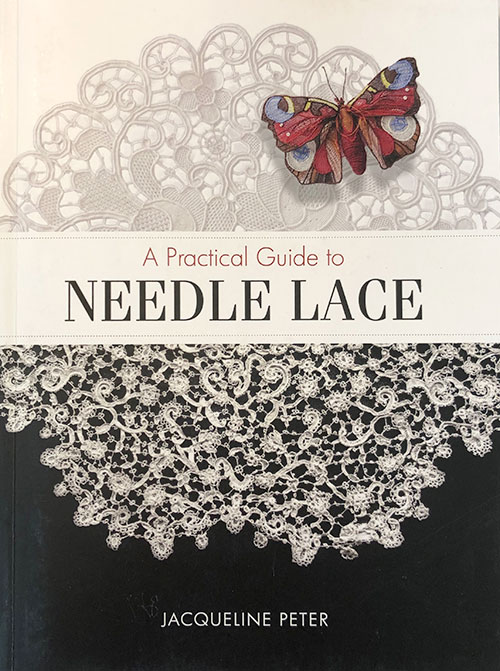 A Practical Guide to Needle Lace by Jacqueline Peter