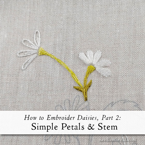 How to Embroider Daisies Part 2: Simple Petals & Stem