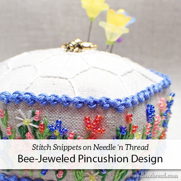 Bee-Jeweled Pincushion Design - Stitch Snippets on Needle 'n Thread