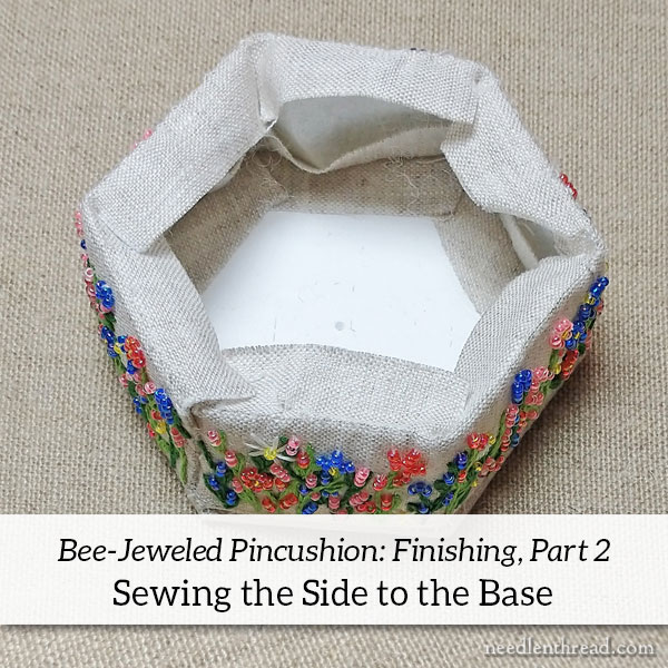 Bee-Jeweled Pincushion Project: Finishing part 2 - construction of sides and base