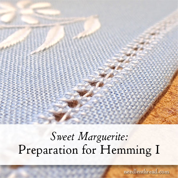 Sweet Marguerite: Preparing for the Hemstitching